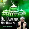 About Dil Deewana Mere Husain Ka Song